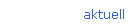 aktuell